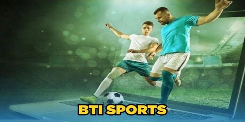 Tìm hiểu đôi nét về BTI Sport Vuabet