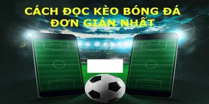 Một vài gợi ý chọn kèo phù hợp