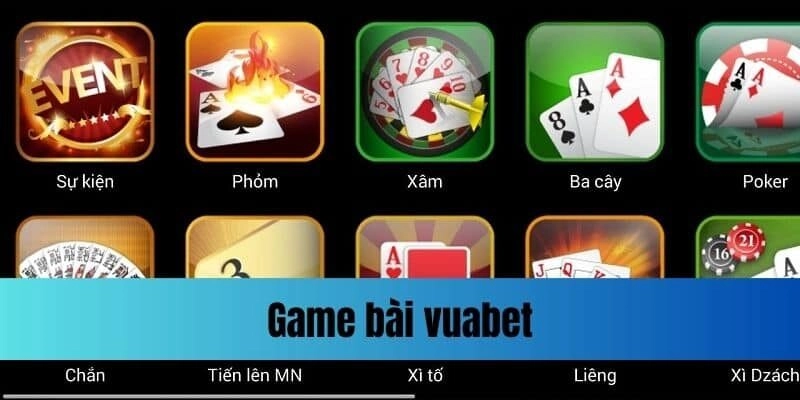 Top các game bài Vuabet phổ biến tại đơn vị cá cược