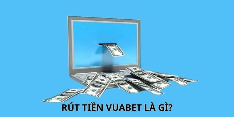 Điều kiện mọi hội viên cần đáp ứng trước khi rút tiền Vuabet