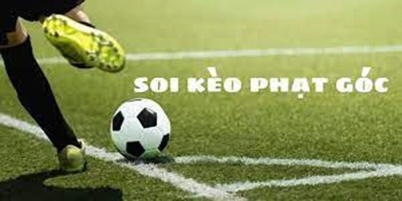 Một số loại kèo góc thường thấy nhất