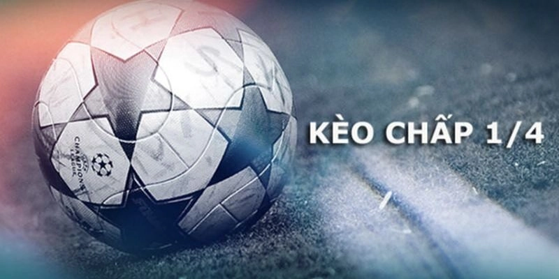Bí quyết săn thưởng khủng khi chơi kèo 0.25 là gì?